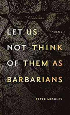 Let Us Not Think of Them as Barbarians - Midgley, Peter