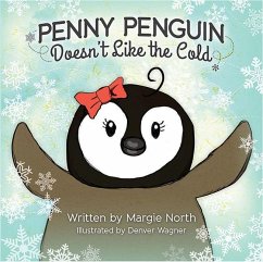 Penny Penguin Doesn't Like the Cold - North, Margie