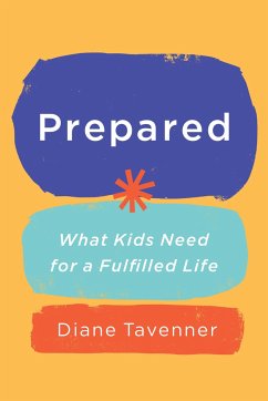 Prepared: What Kids Need for a Fulfilled Life - Tavenner, Diane