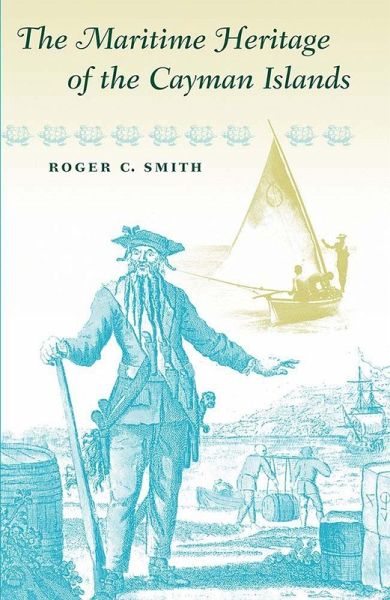 The Maritime Heritage of the Cayman Islands The Maritime Heritage of the Cayman Islands