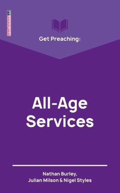 Get Preaching: All-Age Services - Burley, Nathan; Milson, Julian; Styles, Nigel