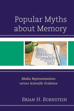 Popular Myths about Memory - Bornstein, Brian H.