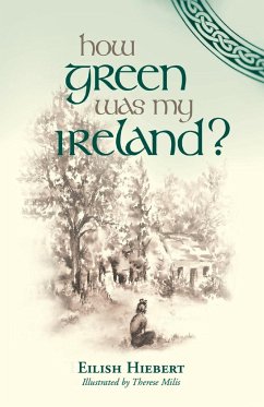 How Green Was My Ireland? - Hiebert, Eilish