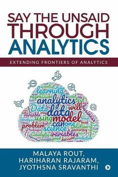 Say The Unsaid Through Analytics: Extending frontiers of analytics - Hariharan Rajaram; Jyothsna Sravanthi; Malaya Rout