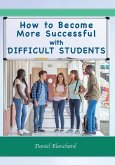 How to Become More Successful with DIFFICULT STUDENTS