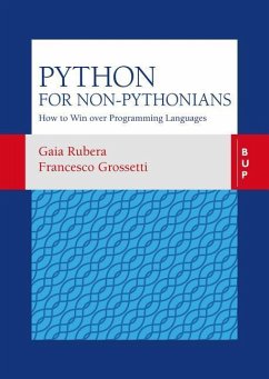 Python for Non-Pythonians: How to Win Over Programming Languages - Grossetti, Francesco; Rubera, Gaia
