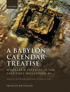 A Babylon Calendar Treatise: Scholars and Invaders in the Late First Millennium BC - Reynolds, Frances