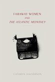 Faraway Women and the &quote;Atlantic Monthly&quote;