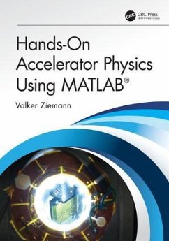 Hands-On Accelerator Physics Using MATLAB(R) - Ziemann, Volker