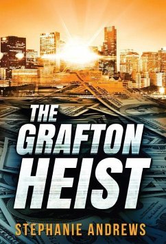 The Grafton Heist - Andrews, Stephanie