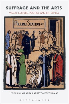 Suffrage and the Arts - Garrett, Miranda (Central Saint Martins, University of the Arts Lond; Thomas, Zoe