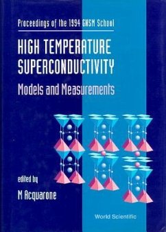 High Temperature Superconductivity: Models and Measurements - Proceedings of the 1994 Gnsm School