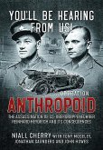 You'll Be Hearing from Us!: Operation Anthropoid - The Assassination of Ss-Obergruppenführer Reinhard Heydrich and Its Consequences