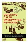DETECTIVE CALEB SWEETWATER MYSTERIES - Agatha Webb, The Woman in the Alcove & The House of the Whispering Pines: Thriller Trilogy