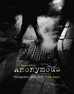 New York City Anonymous: Photographs/2008-2018 - Bagno, Craig