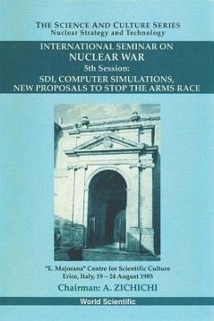 Sdi, Computer Simulations, New Proposals to Stop the Arms Race - Proceedings of the 5th International Seminar on Nuclear War