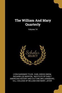 The William And Mary Quarterly; Volume 14 - Tyler, Lyon Gardiner