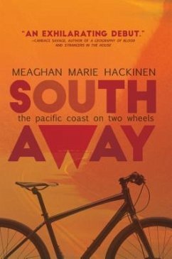 South Away: The Pacific Coast on Two Wheels - Hackinen, Meaghan