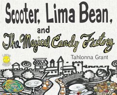 Scooter, Lima Bean, and The Magical Candy Factory - Grant, Tahlonna