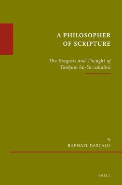 A Philosopher of Scripture: The Exegesis and Thought of Tanḥum Ha-Yerushalmi - Dascalu, Raphael