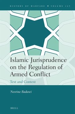 Islamic Jurisprudence on the Regulation of Armed Conflict - Badawi, Nesrine