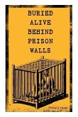 Buried Alive Behind Prison Walls: The Inside Story of Jackson State Prison from the Eyes of a Former Slave Who Was Punished for Killing a White Man in