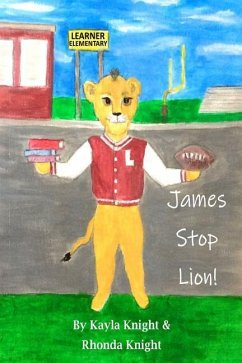 James Stop Lion! - Knight, Rhonda; Knight, Kayla