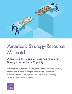 America's Strategy-Resource Mismatch - Bonds, Timothy M.; Mazarr, Michael J.; Dobbins, James