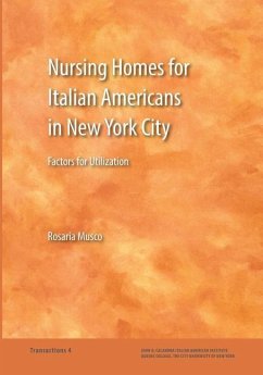 Nursing Homes for Italian Americans in New York City: Factors for Utilization - Musco, Rosaria