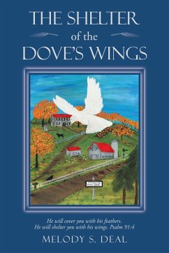 The Shelter of the Dove's Wings - Deal, Melody S.