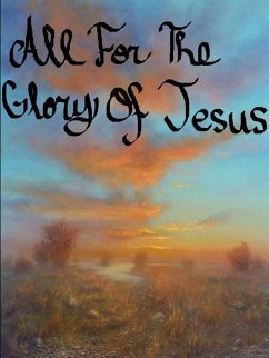 All For The Glory Of Jesus - Medina, Kristie