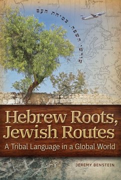 Hebrew Roots, Jewish Routes - Benstein, Jeremy