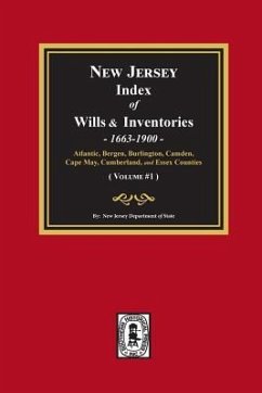 New Jersey Index of Wills and Inventories, 1663-1900. (Volume #1) - Of State, New Jersey Department