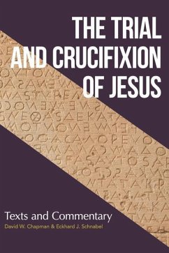 The Trial and Crucifixion of Jesus - Chapman, David W; Schnabel, Eckhard J