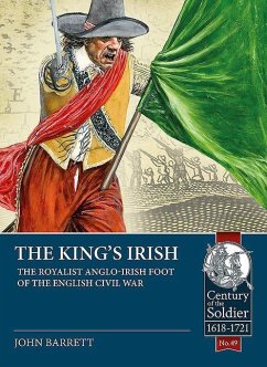 The King's Irish: The Royalist Anglo-Irish Foot of the English Civil War - Barratt, John
