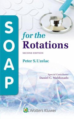 SOAP for the Rotations - Uzelac, Peter S, M.D.