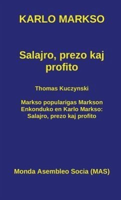 Salajro, prezo kaj profito: Kun Thomas Kuczynski: Markso popularigas Markson. Enkonduko en Karlo Markso: Salajro, prezo kaj profito - Markso, Karlo; Kuczinsky, Thomas