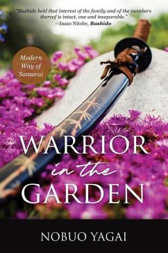 Warrior in the Garden: Modern Way of Samurai - Yagai, Nobuo