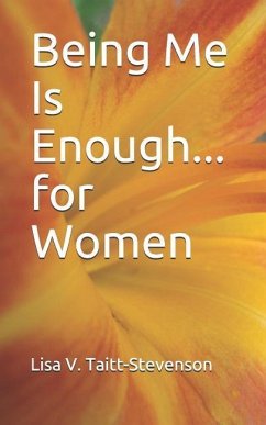 Being Me Is Enough for Women - Taitt, Lisa