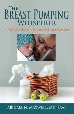 The Breast Pumping Whisperer - Maxwell, Abigael