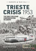 Trieste Crisis 1953: The First Cold War Confrontation in Europe