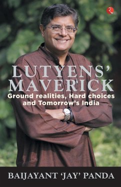 Lutyens Maverick - Ground Realities, Hard Choices and Tomorrows India - Panda, Baijayant Jay