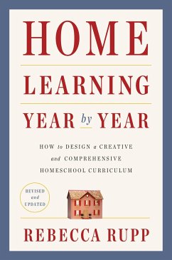 Home Learning Year by Year, Revised and Updated - Rupp, Rebecca