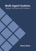 Multi-Agent Systems: Design, Synthesis and Analysis