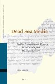 Dead Sea Media: Orality, Textuality, and Memory in the Scrolls from the Judean Desert