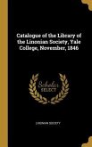 Catalogue of the Library of the Linonian Society, Yale College, November, 1846