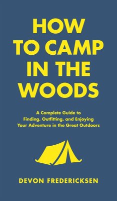 How to Camp in the Woods (eBook, ePUB) - Fredericksen, Devon
