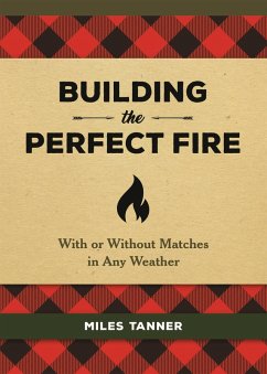 Building the Perfect Fire (eBook, ePUB) - Tanner, Miles
