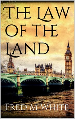 The Law of the Land (eBook, ePUB) - White, Fred M