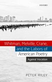 Whitman, Melville, Crane, and the Labors of American Poetry (eBook, ePUB)